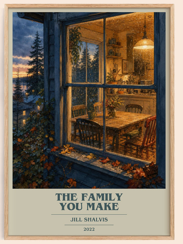 The Family You Make book cover book poster by Jill Shalvis – framed literary art print