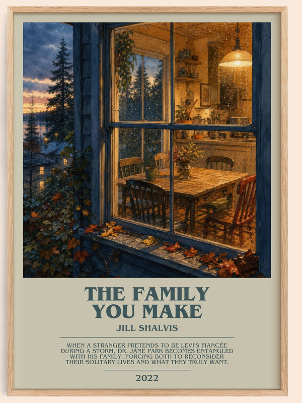 The Family You Make bookish book poster by Jill Shalvis – framed literary art print