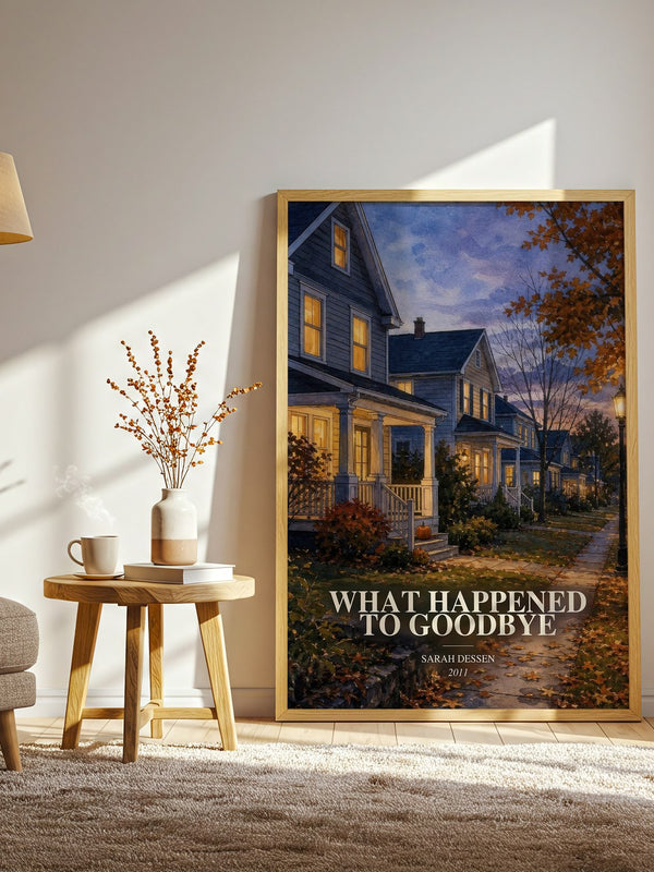 What Happened to Goodbye watercolour print in frame leaning in hallway – young adult wall art