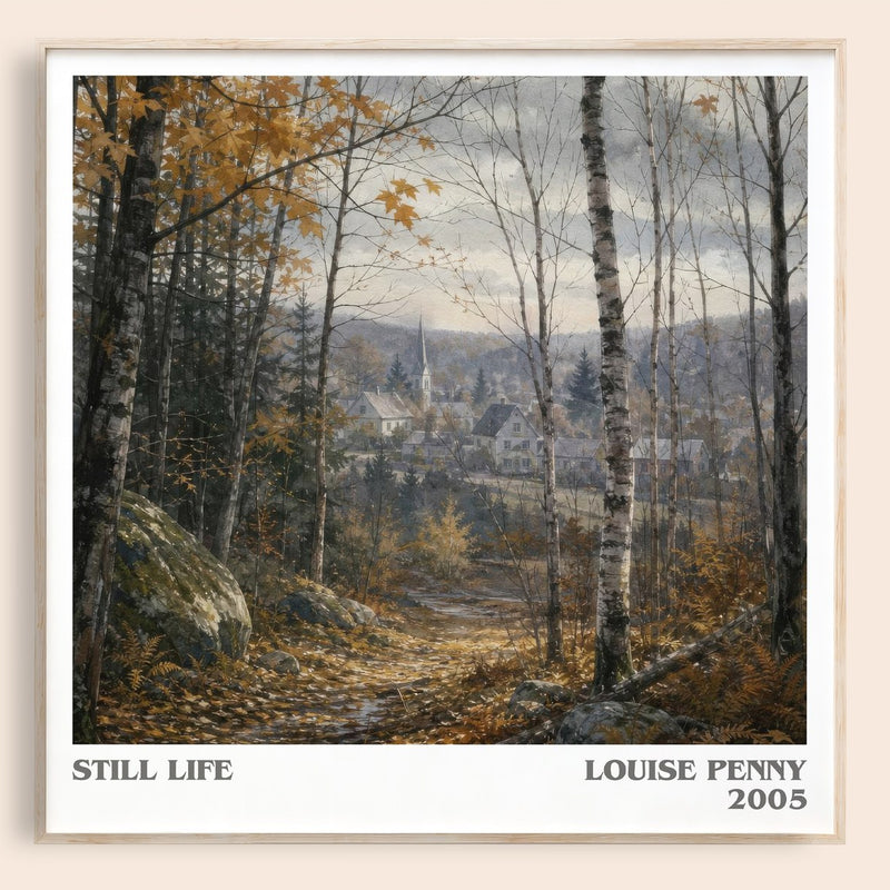 Still Life literary book poster by Louise Penny – framed literary art print