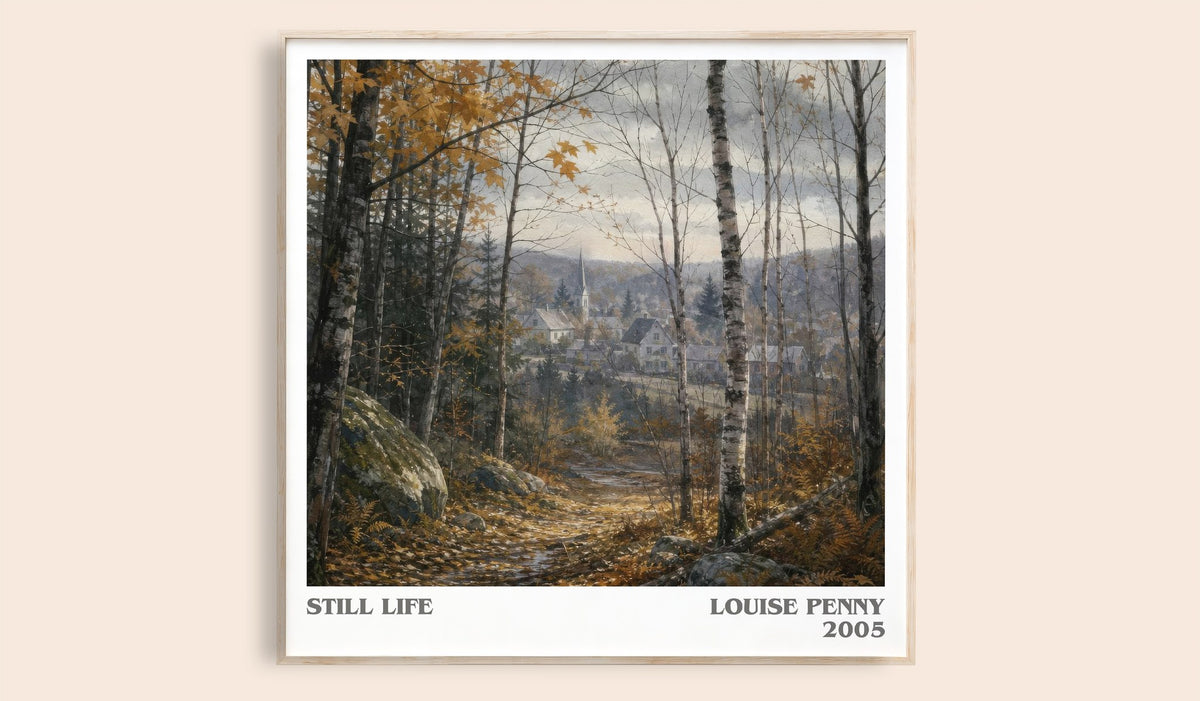 Still Life literary book poster by Louise Penny – framed literary art print