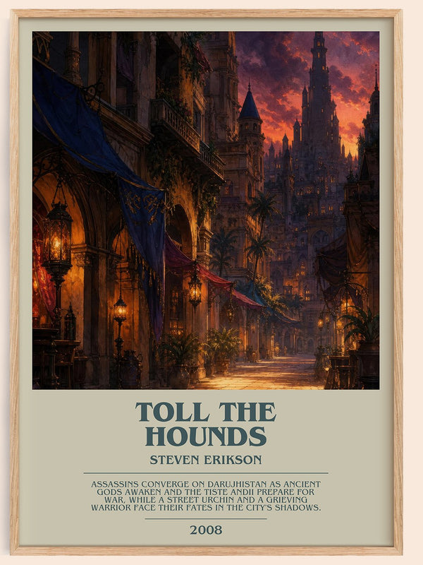 Toll the Hounds bookish book poster by Steven Erikson – framed literary art print