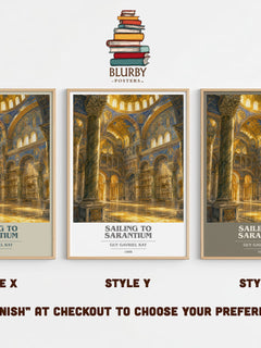 Sailing to Sarantium Book Cover Poster by Guy Gavriel Kay – Style X, Y and Z side by side – choose your finish