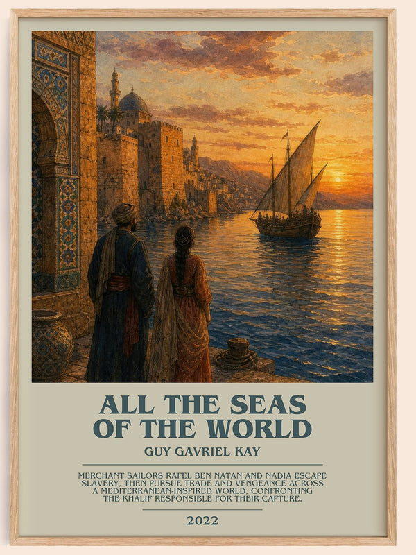 All the Seas of the World bookish book poster by Guy Gavriel Kay – framed literary art print
