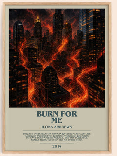 Burn for Me bookish book poster by Ilona Andrews – framed literary art print