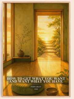 How to Get What You Want and Want What You Have watercolour book poster by John Gray – framed literary art print