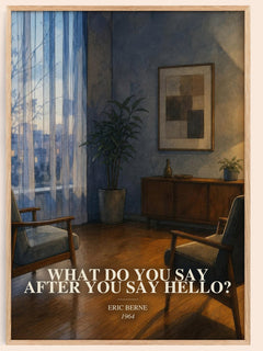 What do you say after you say hello? watercolour book poster by Eric Berne – framed literary art print