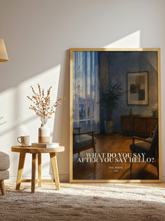 What do you say after you say hello? watercolour print in frame leaning in hallway – non fiction wall art