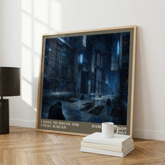 I Have No Mouth and I Must Scream literary print framed by window – literary home decor