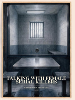 Talking With Female Serial Killers watercolour book poster by Christopher Berry-Dee – framed literary art print