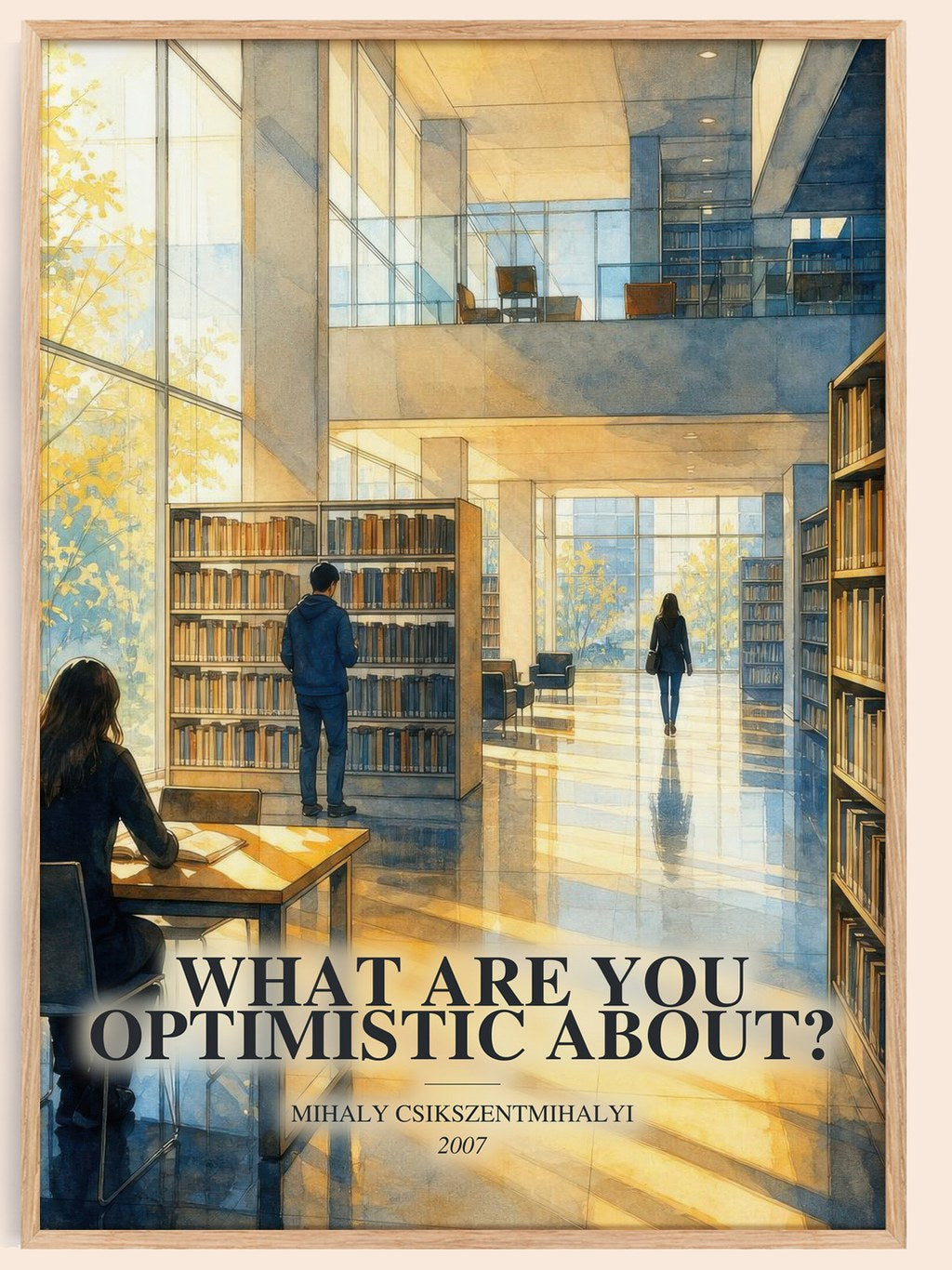 What Are You Optimistic About? watercolour book poster by Mihaly Csikszentmihalyi – framed literary art print