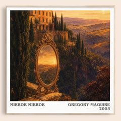 Mirror Mirror Literary Art Print by Gregory Maguire – image 1