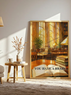 You Have a Brain watercolour print in frame leaning in hallway – non fiction wall art
