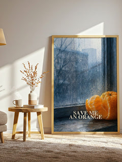 Save me an orange watercolour print in frame leaning in hallway – contemporary fiction wall art