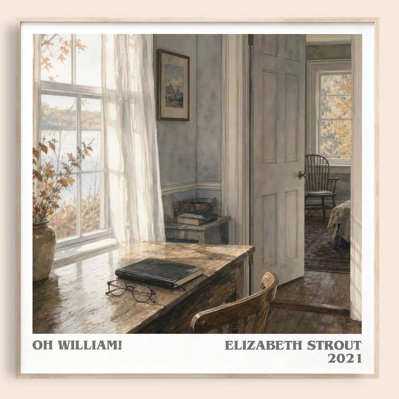 Oh William! literary book poster by Elizabeth Strout – framed literary art print