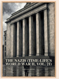 The Nazis (Time-Life's World War II, Vol. 21) watercolour book poster by Time-Life Books – framed literary art print
