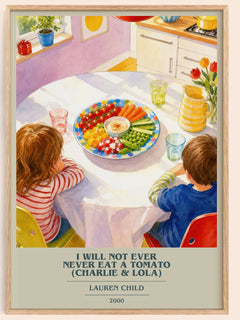 I Will Not Ever Never Eat a Tomato (Charlie & Lola) book cover book poster by Lauren Child – framed literary art print