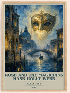 Rose and the Magicians Mask Holly Webb book cover book poster by Holly Webb – framed literary art print