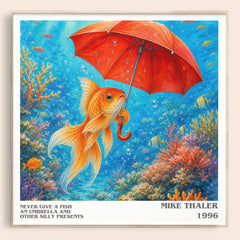 Never give a fish an umbrella and other silly presents literary book poster by Mike Thaler – framed literary art print