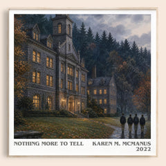 Nothing More to Tell literary book poster by Karen M. McManus – framed literary art print