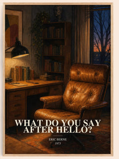 What Do You Say After Hello? watercolour book poster by Eric Berne – framed literary art print