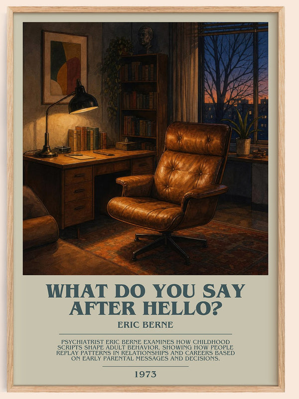 What Do You Say After Hello? bookish book poster by Eric Berne – framed literary art print