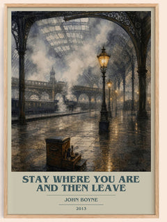 Stay Where You are and Then Leave book cover book poster by John Boyne – framed literary art print