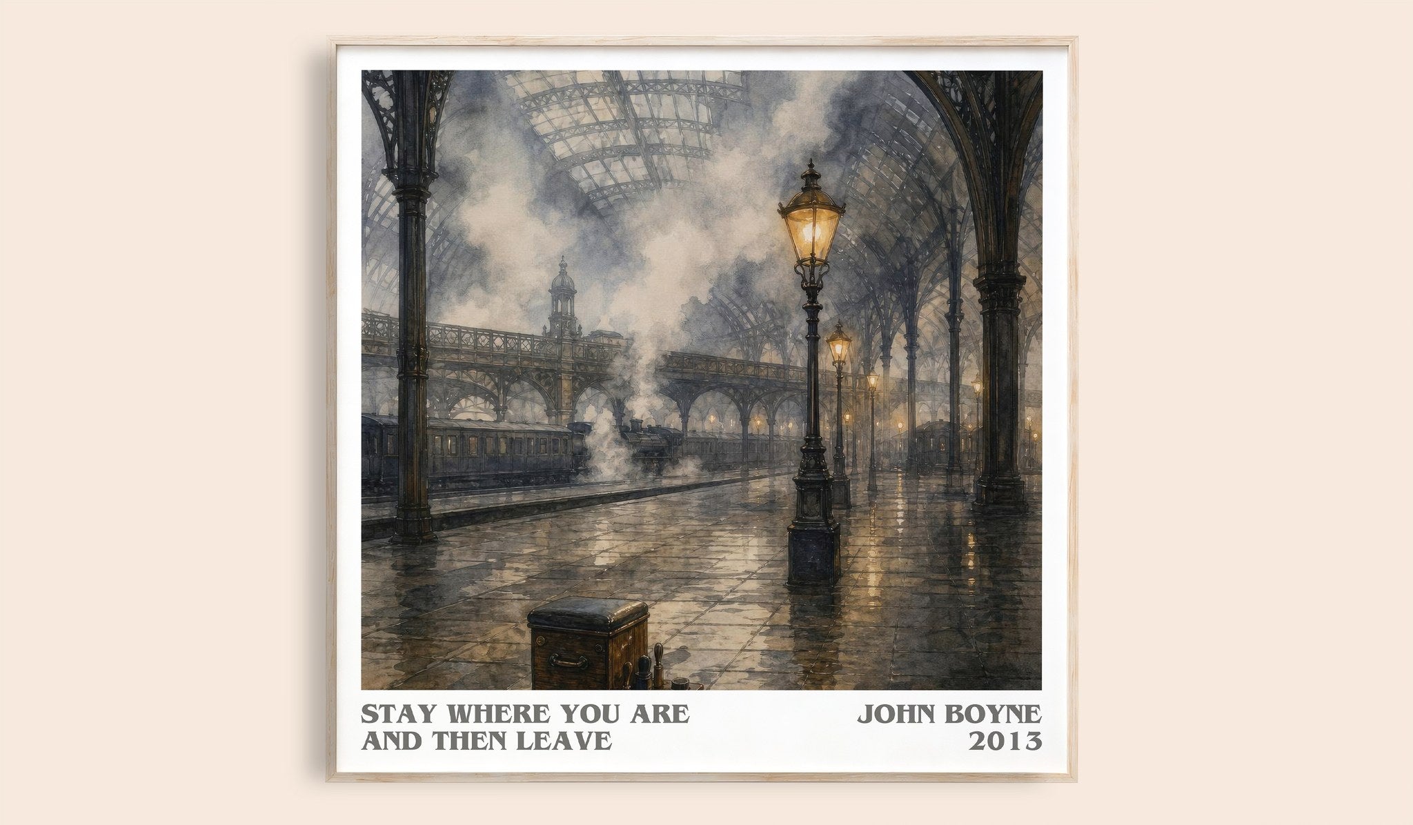 Stay Where You are and Then Leave Literary Art Print by John Boyne