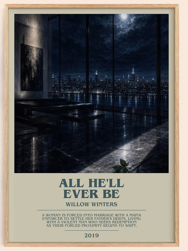 All He'll Ever Be bookish book poster by Willow Winters – framed literary art print