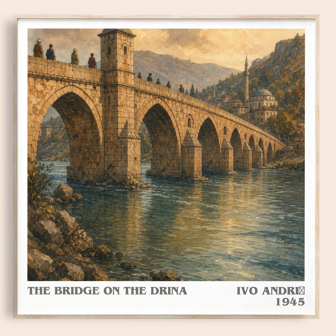 The Bridge on the Drina literary book poster by Ivo Andrić – framed literary art print