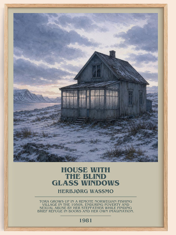 House with the Blind Glass Windows Bookish Wall Art by Herbjørg Wassmo – framed poster