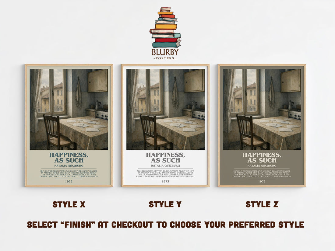 Happiness, as Such Bookish Wall Art by Natalia Ginzburg – Style X, Y and Z side by side – choose your finish