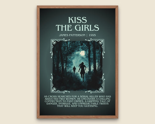 Kiss The Girls by James Patterson Descriptive, High Quality Poster Print. Free Delivery Wall Art.Author&Blurb Book Artwork.Book Summary Gift