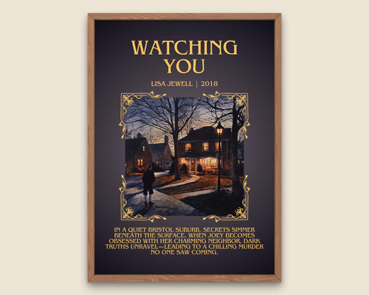 Watching You by Lisa Jewell Descriptive, High Quality Poster Print.Free Delivery Wall Art.Author&Blurb Book Artwork. Novel Summary Gift