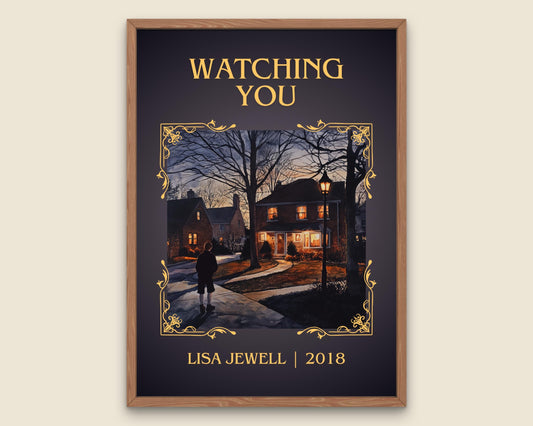 Watching You by Lisa Jewell High Quality Poster Print. Fast-Free Delivery Wall Art. Author, Title Book/Novel Artwork.Minimalist