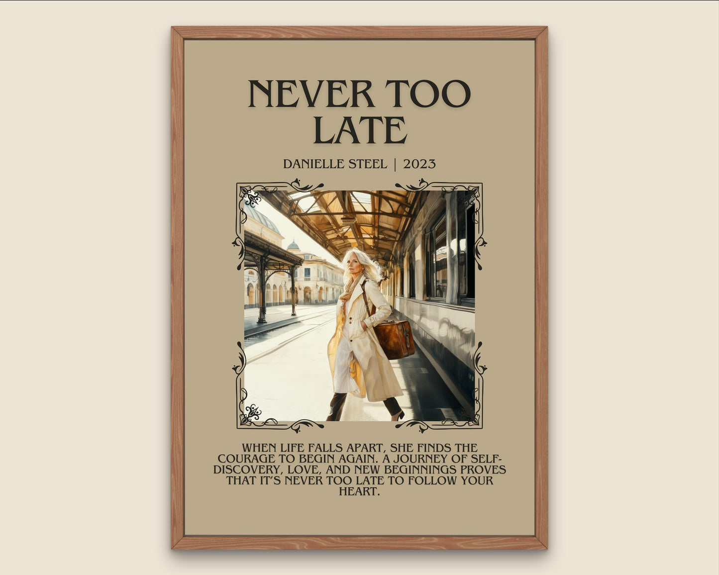 Never Too Late by Danielle Steel Descriptive, High Quality Poster Print.Free Delivery Wall Art.Author&Blurb Book Artwork. Novel Summary Gift