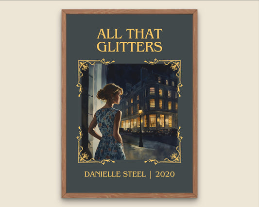 All That Glitters by Danielle Steel High Quality Poster Print. Free Delivery Wall Art. Author and Blurb Book / Novel Minimalist Art. Gift