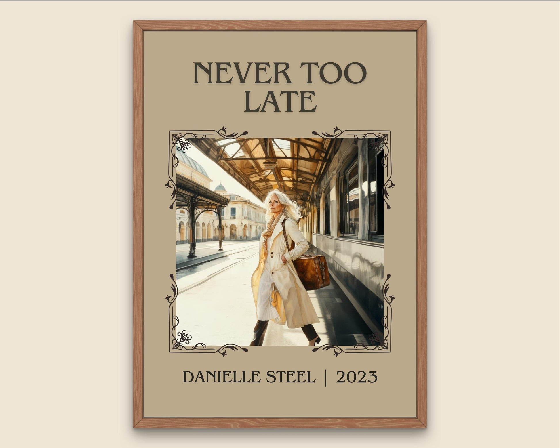 Never Too Late by Danielle Steel High Quality Poster Print. Free Delivery Wall Art. Author and Blurb Book / Novel Minimalist Art
