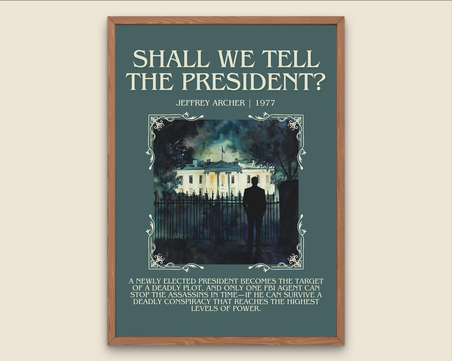 Shall We Tell The President? by Jeffrey Archer Descriptive, High Quality Poster Print.Free Delivery Wall Art.Author&Blurb Book Artwork Gift