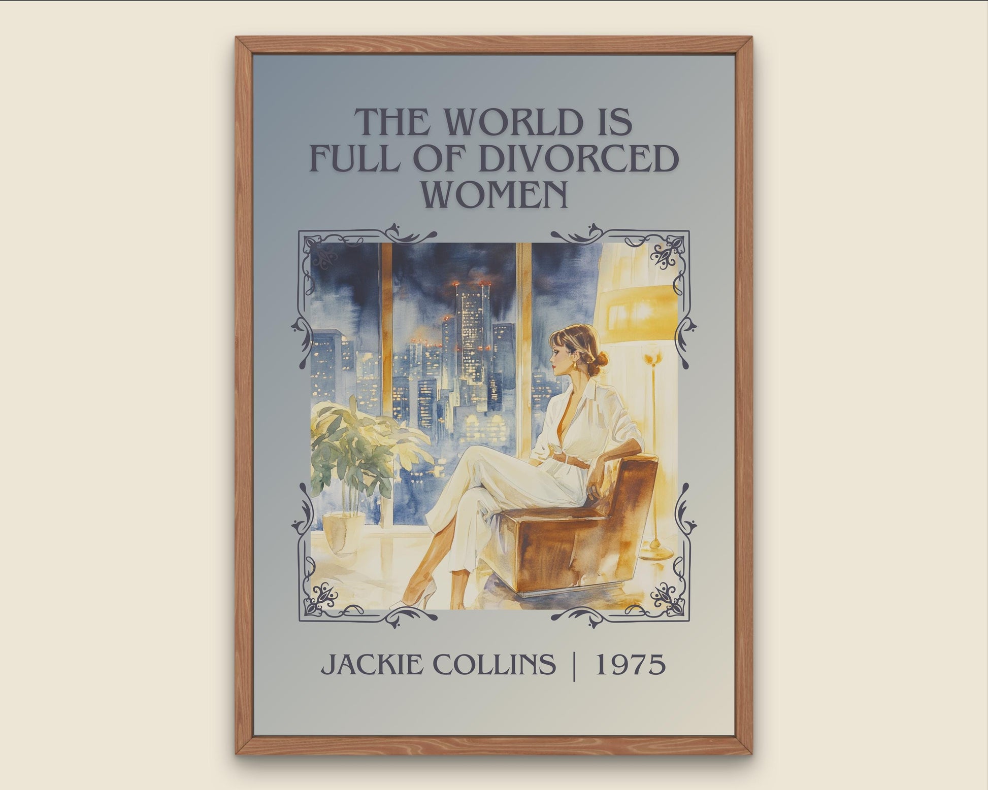 The World Is Full Of Divorced Women by Jackie Collins High Quality Poster Print-Free Delivery Wall Art. Author & Blurb Book/Novel Minimalist