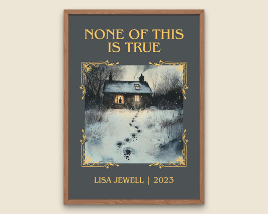 None Of This Is True by Lisa Jewell High Quality Poster Print.Free Delivery Wall Art-Author & Blurb Book/Novel Minimalist Novel Gift