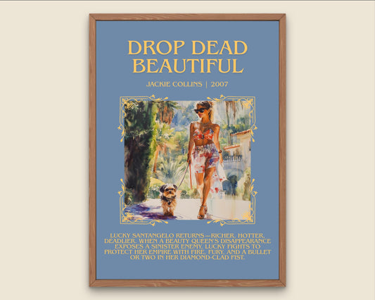Drop Dead Beautiful by Jackie Collins Descriptive, High Quality Poster Print.Free Delivery Wall Art.Author&Blurb Book Library Nook Gift