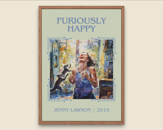 Furiously Happy by Jenny Lawson High Quality Poster Print. Fast, Free Delivery Wall Art. Author-Title Book Artwork-Minimalist Nook Gift