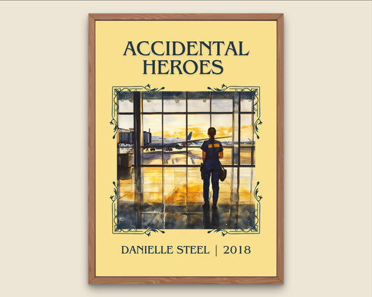 Accidental Heroes by Danielle Steel High Quality Poster Print. Free Delivery Wall Art. Author and Blurb Book / Novel Minimalist Art. Book