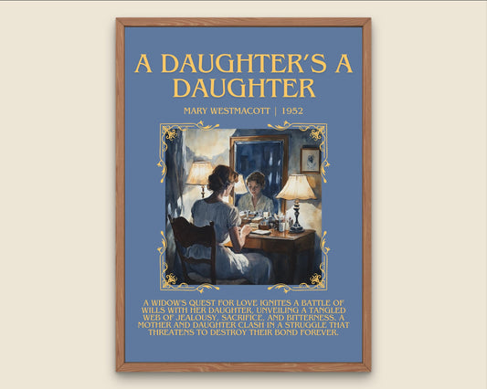 A Daughter's A Daughter by Mary Westmacott Descriptive, High Quality Poster Print.Free Delivery Wall Art. Author & Blurb Book Artwork Cover