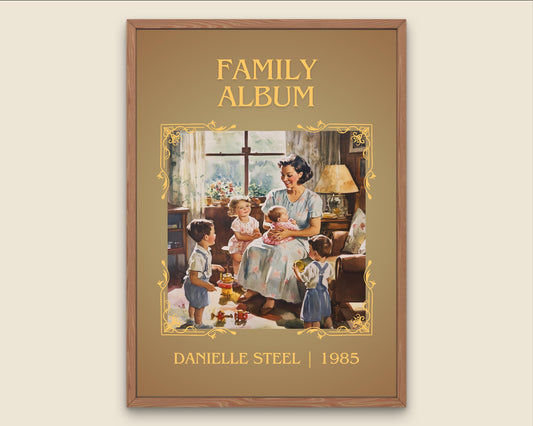 Family Album by Danielle Steel High Quality Poster Print. Free Delivery Wall Art-Author&Blurb Book Minimalist Home Gift Cover Decor Library
