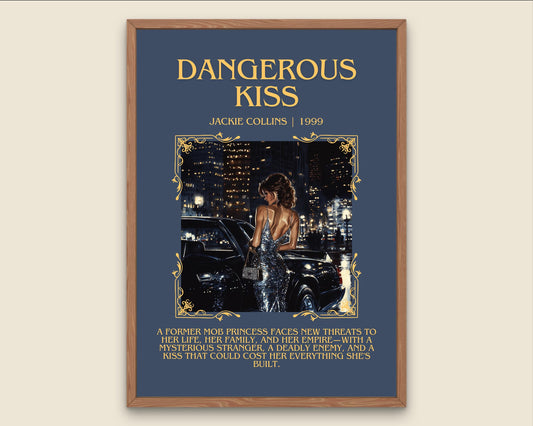 Dangerous Kiss by Jackie Collins Descriptive, High Quality Poster Print.Free Delivery Wall Art.Author&Blurb Book Artwork.Decor Gift