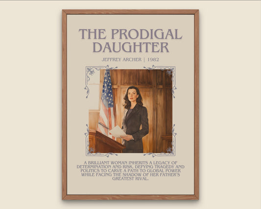 The Prodigal Daughter by Jeffrey Archer Descriptive, High Quality Poster Print.Free Delivery Wall Art.Author&Blurb Book Artwork Novel Gift