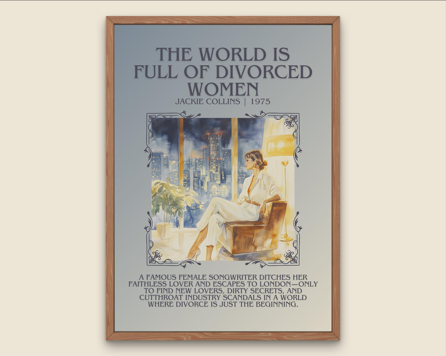 The World Is Full Of Divorced Women by Jackie Collins Descriptive, High Quality Poster Print.Free Delivery Wall Art. Author&Blurb Book Novel
