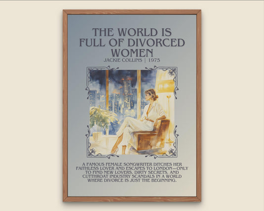 The World Is Full Of Divorced Women by Jackie Collins Descriptive, High Quality Poster Print.Free Delivery Wall Art. Author&Blurb Book Novel